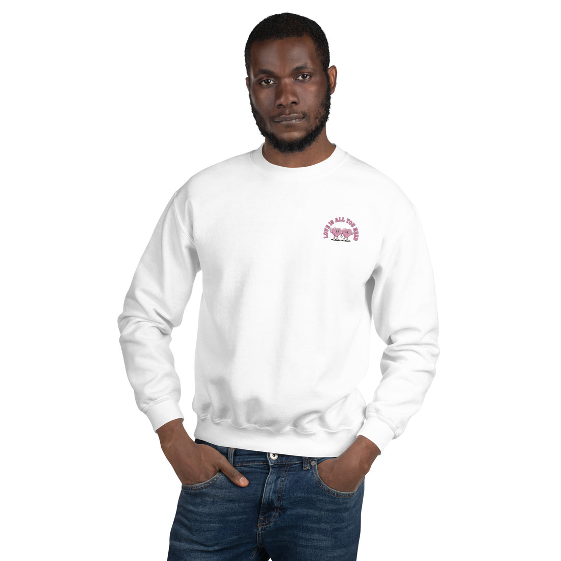 Love Is All Your Need Men Sweatshirt